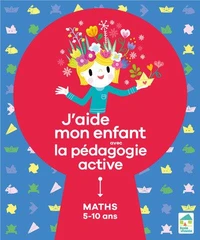 J'aide mon enfant avec la pédagogie active