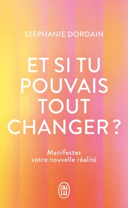 Et si tu pouvais tout changer ?