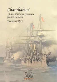 Chanthaburi. 11 ans d'histoire commune franco-siamoise