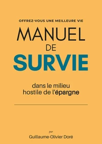 Manuel de survie dans le milieu hostile de l'epargne