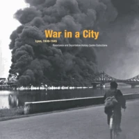 War in a City, Lyon, 1939-1945