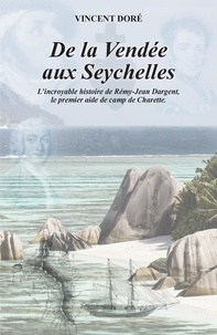 Doré Vincent - De la Vendée aux Seychelles.