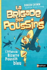 Doreen Cronin - La brigade des poussins - L'affaire du bizarre poussin bleu.