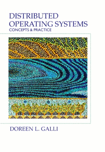 Doreen-L Galli - Distributerd Operating Systems. Concepts & Practice.