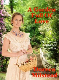 A Garden Full of Love: A Trio of Historical Romance Novellas