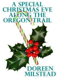A Special Christmas Eve Along the Oregon Trail