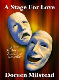 A Stage For Love: Four Historical Romance Novellas
