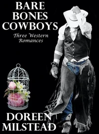 Bare Bones Cowboys: Three Western Romances