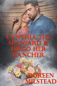 Cynthia The Spaniard &amp; Diego Her Rancher
