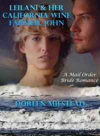 Leilani &amp; Her California Wine Farmer, John: A Mail Order Bride Romance