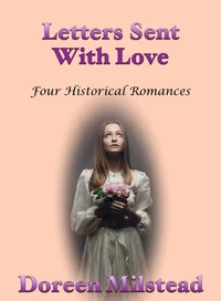 Letters Sent With Love (Four Historical Romances)