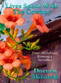 Lives Spent With The Cowboy: Four Historical Romance Novellas