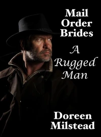 Mail Order Brides: A Rugged Man