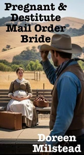 Pregnant &amp; Destitute Mail Order Bride