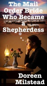The Mail Order Bride Who Became a Shepherdess