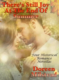 There’s Still Joy At The End Of Summer: Four Historical Romance Novellas