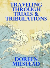 Traveling Through Trials &amp; Tribulations