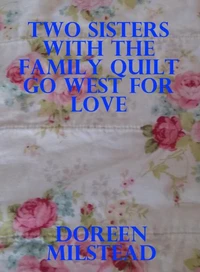 Two Sisters With the Family Quilt Go West for Love
