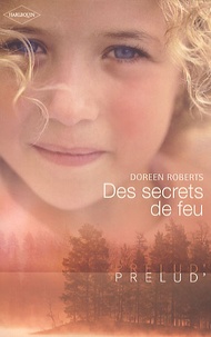 Doreen Roberts - Des secrets de feu.