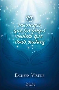 Doreen Virtue - 10 messages que les anges veulent que vous sachiez.