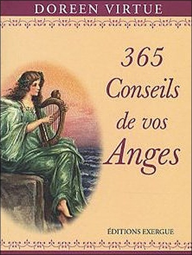 365 Conseils de vos Anges. Pour apaiser et ouvrir votre coeur