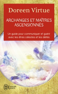 Doreen Virtue - Archanges et maîtres ascensionnés - Un guide pour communiquer et guérir avec les être célestes et les déités.