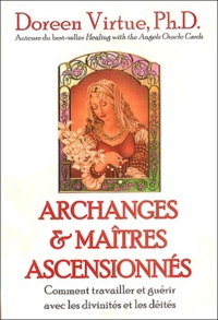 Doreen Virtue - Archanges et maîtres ascensionnés - Comment travailler et guérir avec les divinités et les déités.