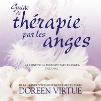 Doreen Virtue et Caroline Boyer - Guide de thérapie par les anges - Guide de thérapie par les anges.