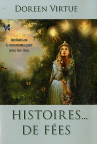 Doreen Virtue - Hitoires... de fées - Invitation à communiquer avec les fées.