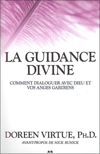 Doreen Virtue - La guidance divine - Comment dialoguer avec Dieu et vos anges gardiens.