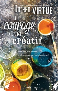 Doreen Virtue - Le courage d’être créatif.