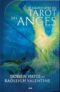 Doreen Virtue et Radleigh Valentine - Le grand livre du Tarot des anges.