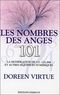 Doreen Virtue - Les nombres des anges 101 - La signification de 111, 123, 444 et autres séquences numériques.