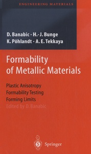 Dorel Banabic et Hans J. Bunge - Formability of Metallic Materials.