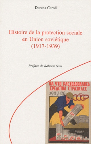 Dorena Caroli - Histoire de la protection sociale en Union soviétique (1917-1939).