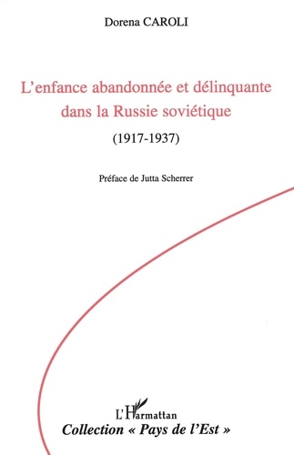 Dorena Caroli - L'enfance abandonné et délinquance dans la Russie soviétique.