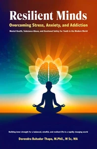 Resilient Minds Overcoming Stress, Anxiety, and Addiction