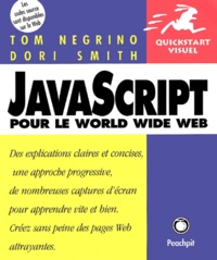 Dori Smith et Tom Negrino - Javascript Pour Le World Wide Web.