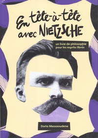 Doria Messaoudene - En tête-à-tête avec Nietzsche - Un livre de philosophie pour les esprits libres.