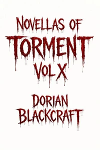 Novellas of Torment Vol X
