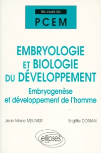 EMBRYOLOGIE ET BIOLOGIE DU DEVELOPPEMENT.