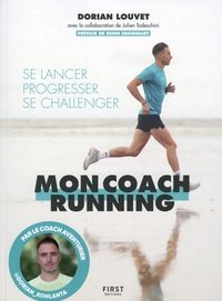 PDF gratuit ebook Mon coach running  - Se lancer, progresser, se challenger 9782412079249 par Dorian Louvet, Julien Todeschini, Denis Brogniart in French 