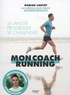 Dorian Louvet - Mon coach running - Se lancer, progresser, se challenger.