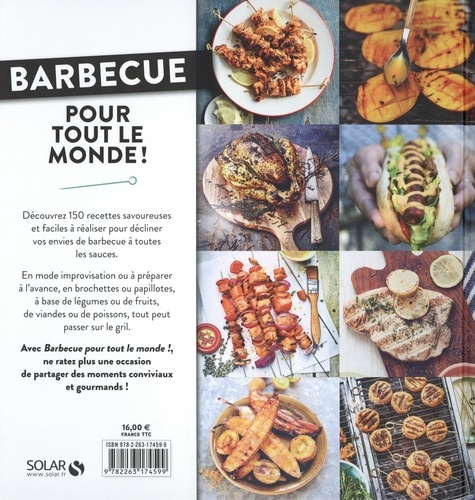 Barbecue pour tout le monde !. 150 recettes à griller et à déguster