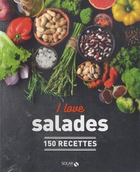 Dorian Nieto et Virginie Robichon - I love salades - 150 recettes.