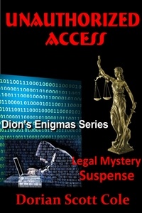  Dorian Scott Cole - Unauthorized Access - Dions Enigmas, #1.