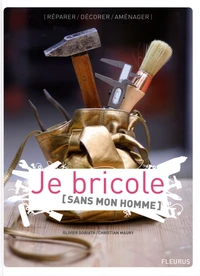 Je bricole sans mon homme