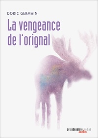 Doric Germain - La Vengeance de l'orignal.