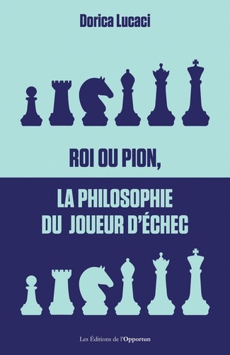 Roi ou pion, la philosophie du joueur d'échecs