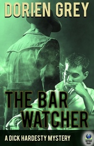  Dorien Grey - The Bar Watcher - A Dick Hardesty Mystery, #3.